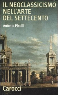 IL NEOCLASSICISMO NELL’ARTE DEL SETTECENTO