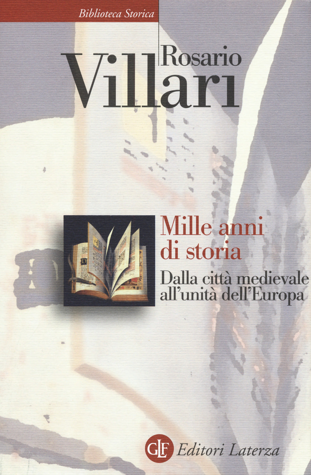 MILLE ANNI DI STORIA. Dalla città medievale all’unità dell’Europa