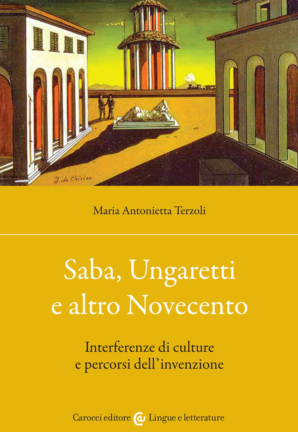 SABA, UNGARETTI E ALTRO NOVECENTO. Interferenze di culture e percorsi dell'invenzione