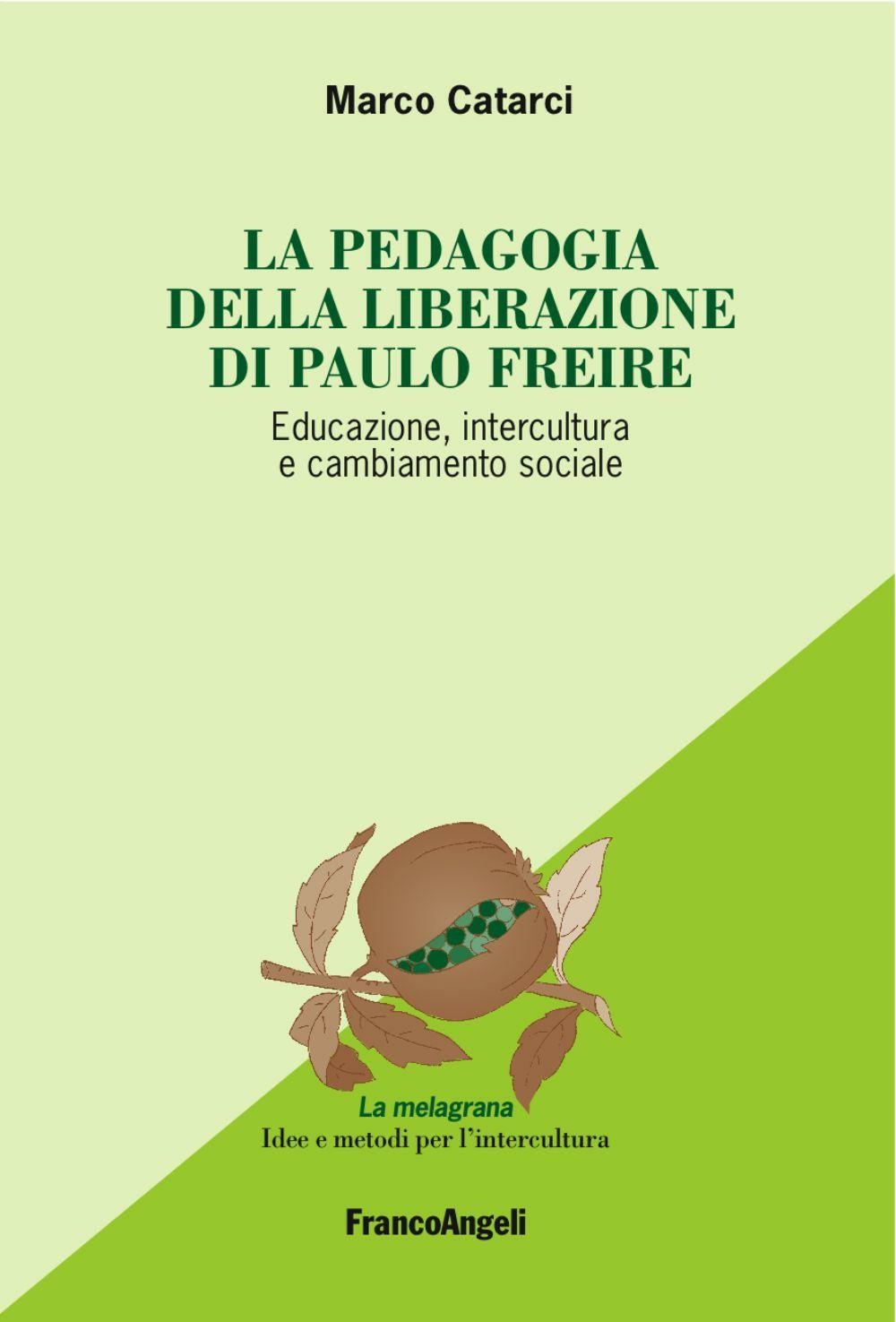 LA PEDAGOGIA DELLA LIBERAZIONE DI PAULO FREIRE. EDUCAZIONE, INTERCULTURA E CAMBIAMENTO SOCIALE