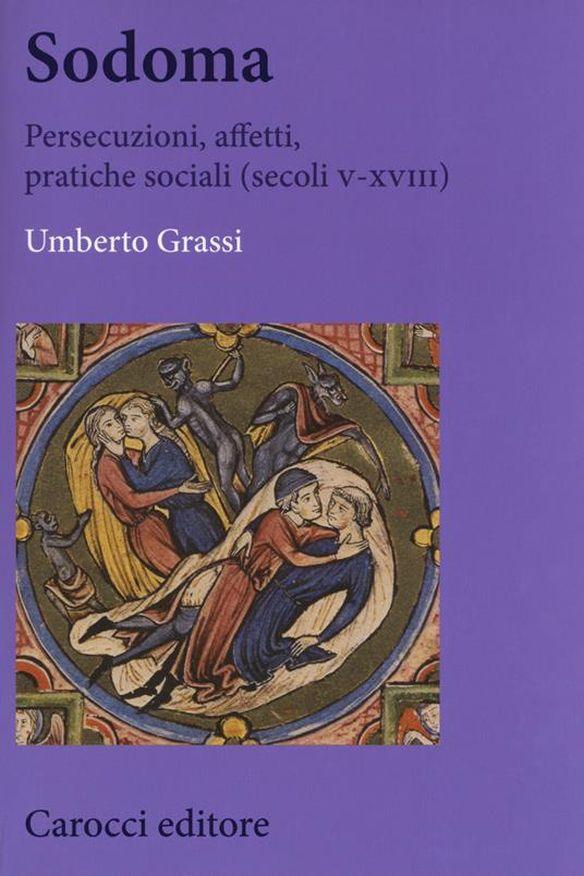 SODOMA. PERSECUZIONI, AFFETTI, PRATICHE SOCIALI (SECOLI V-XVIII)