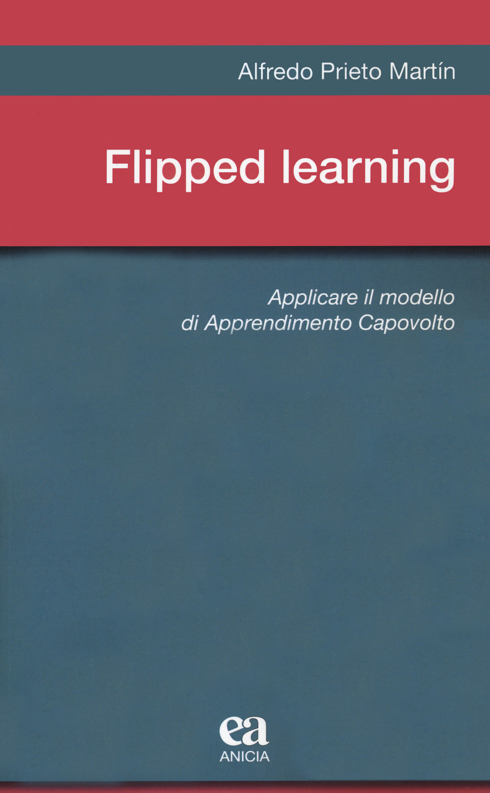 FLIPPED LEARNING. Applicare il modello di apprendimento capovolto