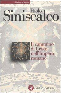 IL CAMMINO DI CRISTO NELL’IMPERO ROMANO