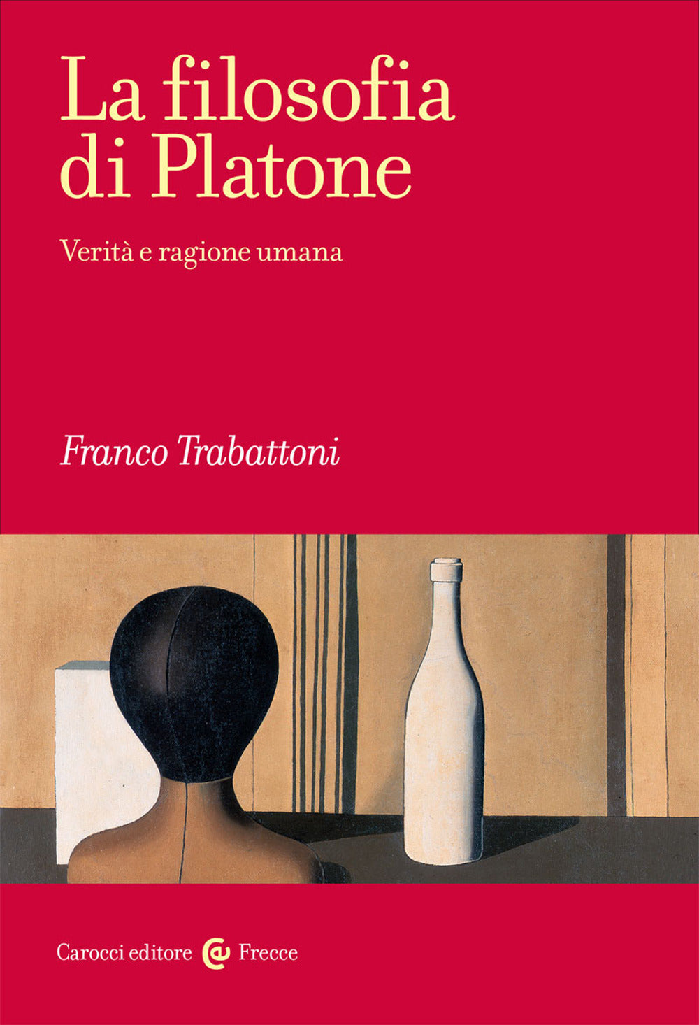 LA FILOSOFIA DI PLATONE. Verità e ragione umana