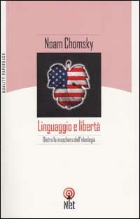 LINGUAGGIO E LIBERTÀ. DIETRO LA MASCHERA DELL’IDEOLOGIA