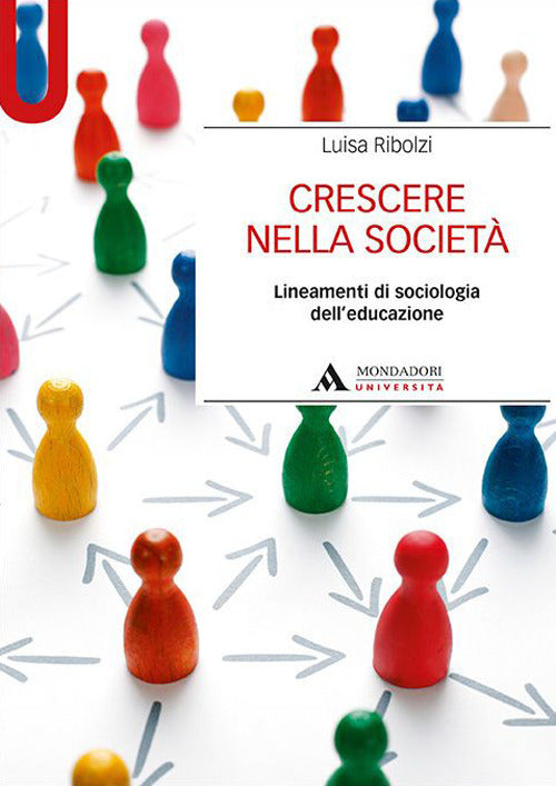CRESCERE NELLA SOCIETÀ. LINEAMENTI DI SOCIOLOGIA DELL’EDUCAZIONE