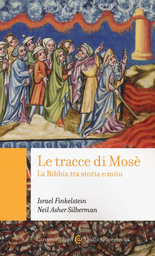 LE TRACCE DI MOSÉ. LA BIBBIA TRA STORIA E MITO