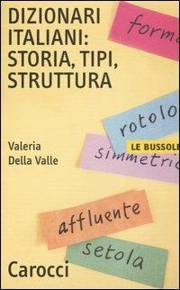 DIZIONARI ITALIANI: STORIA, TIPI, STRUTTURA