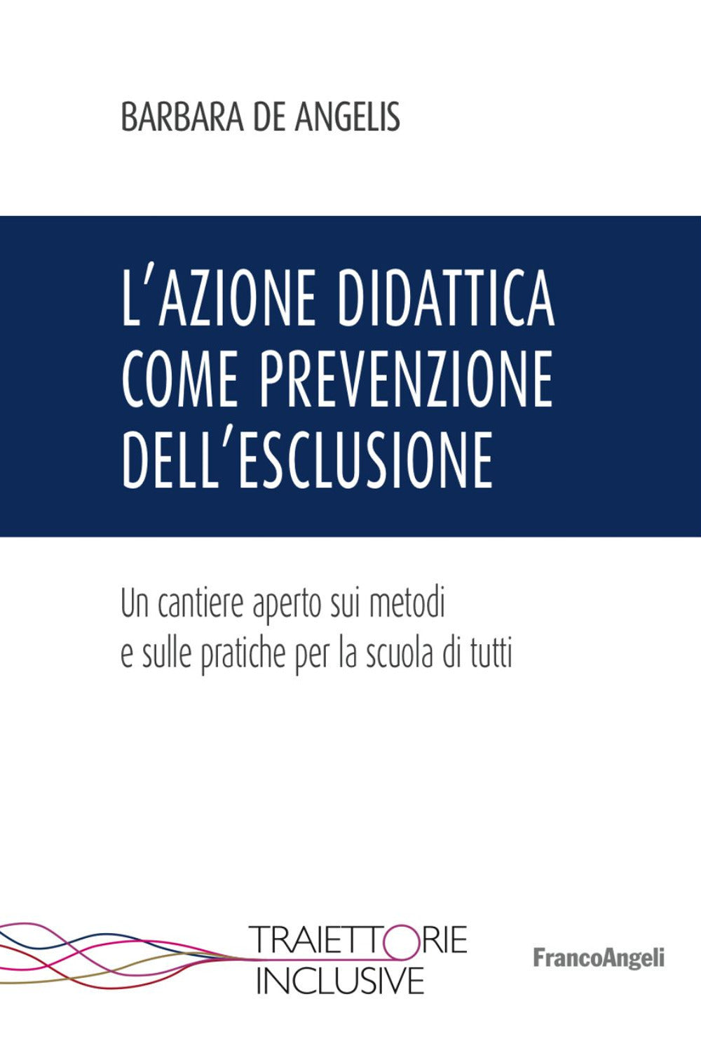 L’AZIONE DIDATTICA COME PREVENZIONE DELL’ ESCLUSIONE