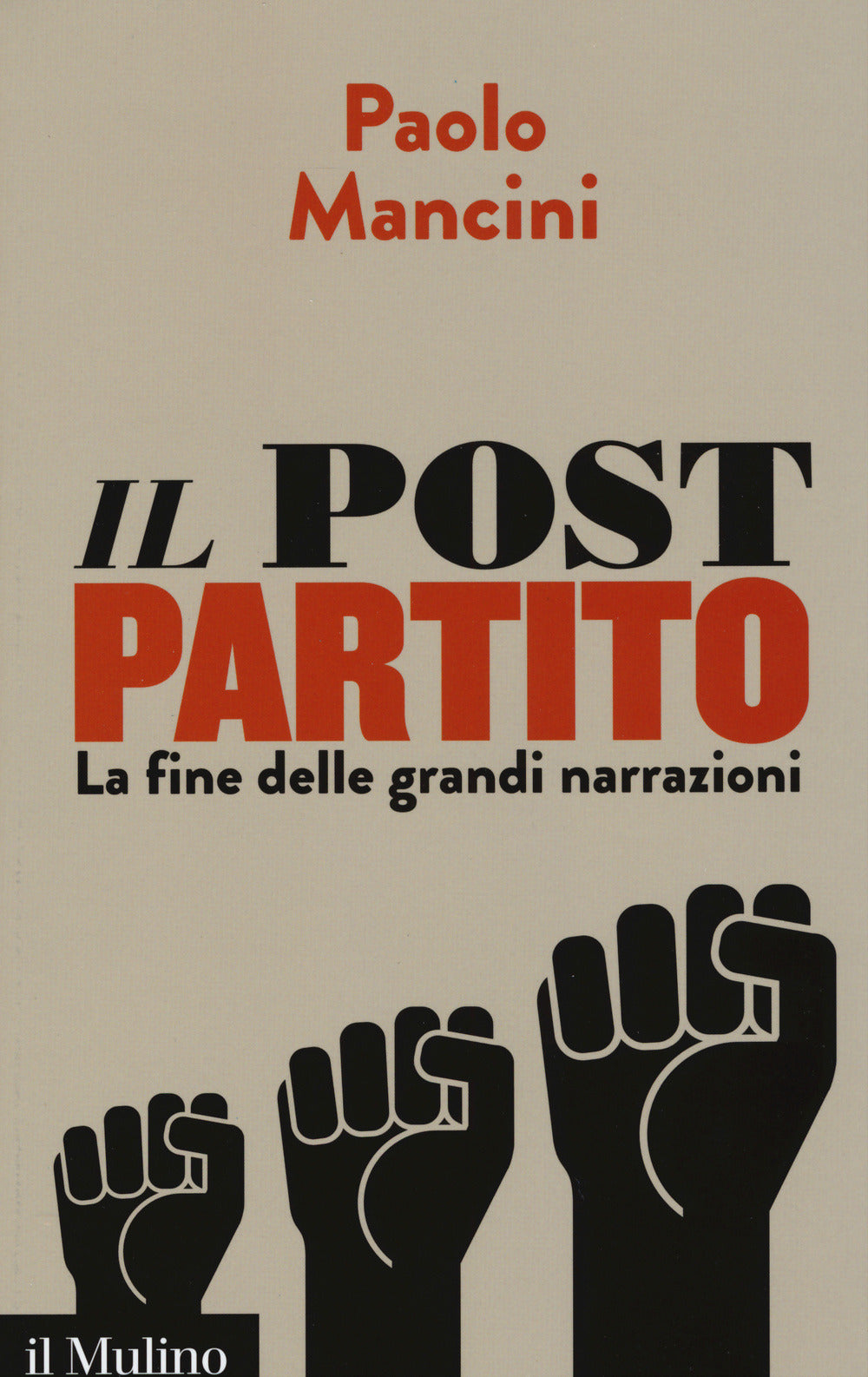 IL POST PARTITO. La fine delle grandi narrazioni