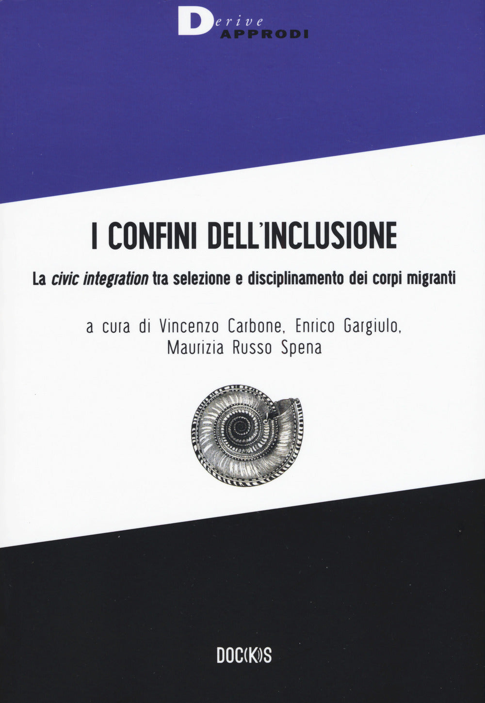I CONFINI DELL’INCLUSIONE. LA CIVIC INTEGRATION TRA SELEZIONE E DISCIPLINAMENTO DEI CORPI MIGRANTI