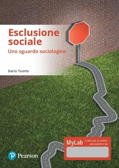 ESCLUSIONE SOCIALE. Uno sguardo sociologico. Ediz. mylab.