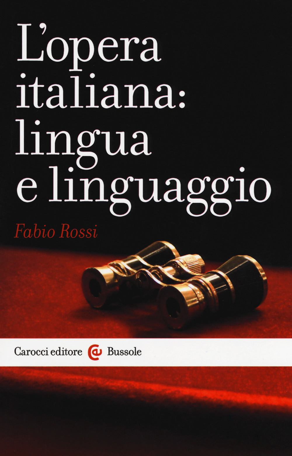 L’OPERA ITALIANA: LINGUA E LINGUAGGIO
