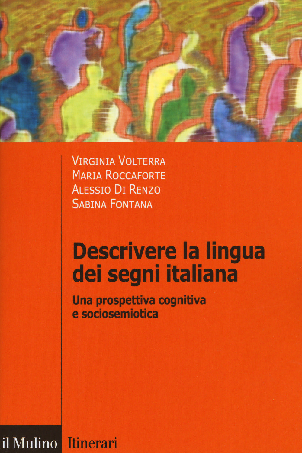 DESCRIVERE LA LINGUA DEI SEGNI ITALIANA. Una prospettiva cognitiva e sociosemiotica