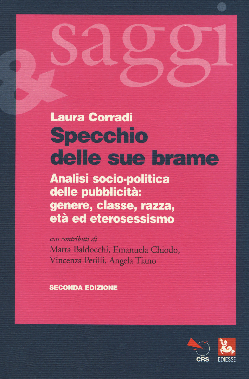 SPECCHIO DELLE SUE BRAME. ANALISI SOCIO-POLITICA DELLE PUBBLICITÀ: GENERE, CLASSE, RAZZA, ETÀ ED ETEROSESSISMO