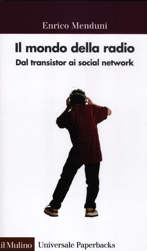 IL MONDO DELLA RADIO. Dal transistor ai social network