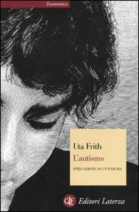 L’AUTISMO. Spiegazione di un enigma