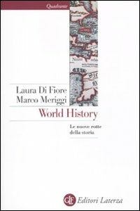 WORLD HISTORY. LE NUOVE ROTTE DELLA STORIA