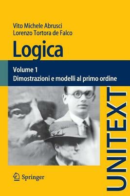 LOGICA. VOL 1. DIMOSTRAZIONI E MODELLI AL PRIMO ORDINE