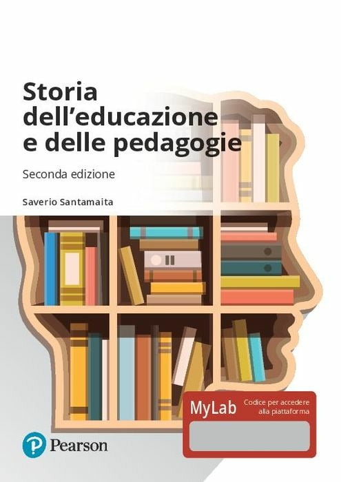 STORIA DELL’EDUCAZIONE E DELLE PEDAGOGIE. Ediz. mylab. con aggiornamento online