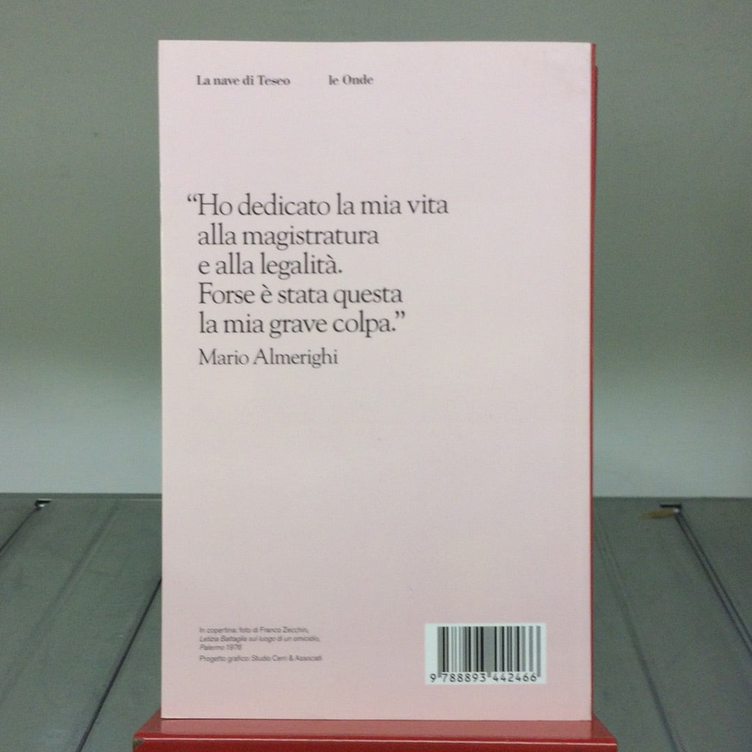 IL TESTIMONE. MEMORIE DI UN MAGISTRATO IN PRIMA LINEA