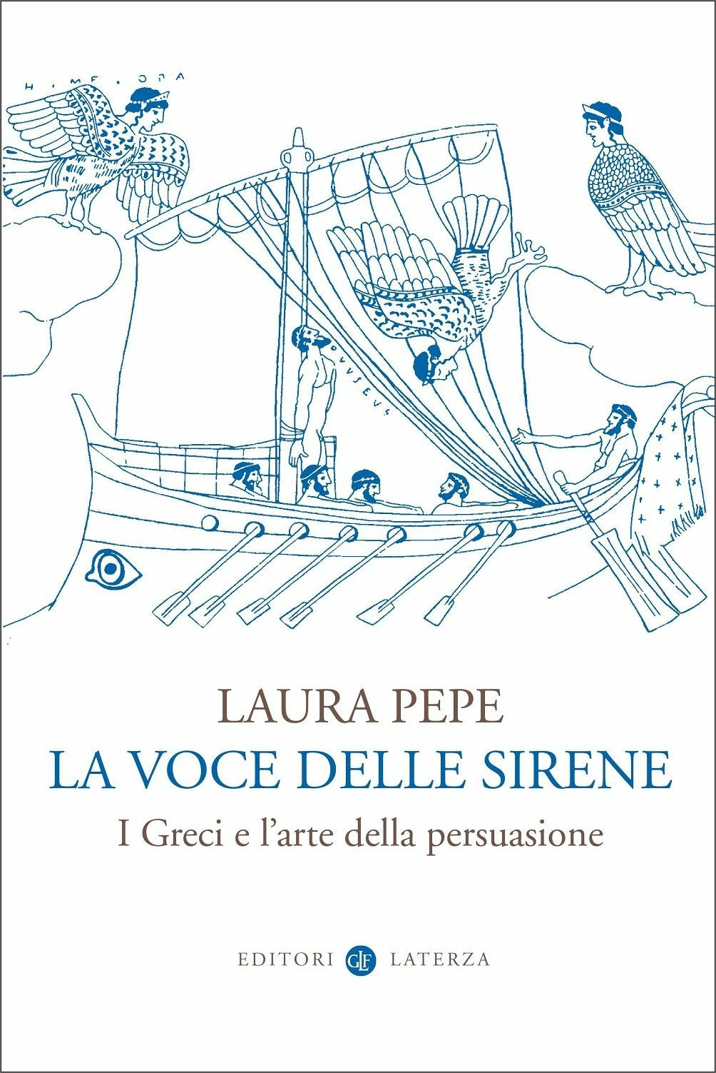 LA VOCE DELLE SIRENE. I greci e l’arte della persuasione