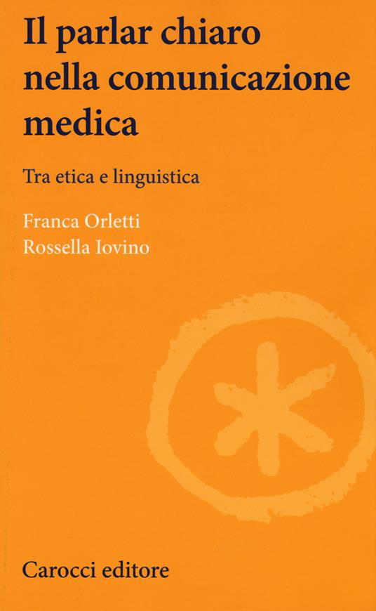 IL PARLAR CHIARO NELLA COMUNICAZIONE MEDICA. Tra etica e linguistica