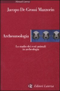 ARCHEOZOOLOGIA. Lo studio dei resti animali in archeologia