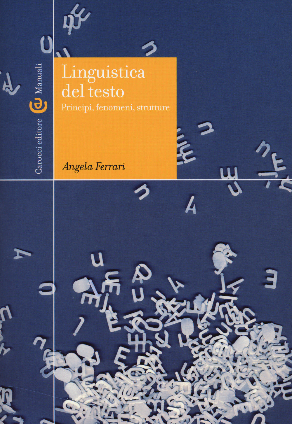 LINGUISTICA DEL TESTO. Principi, fenomeni, strutture