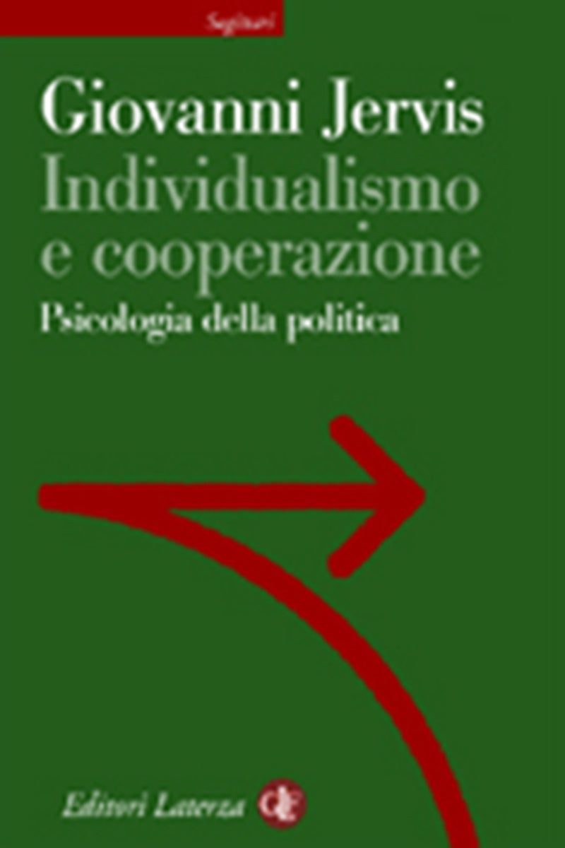 INDIVIDUALISMO E COOPERAZIONE. Psicologia della politica