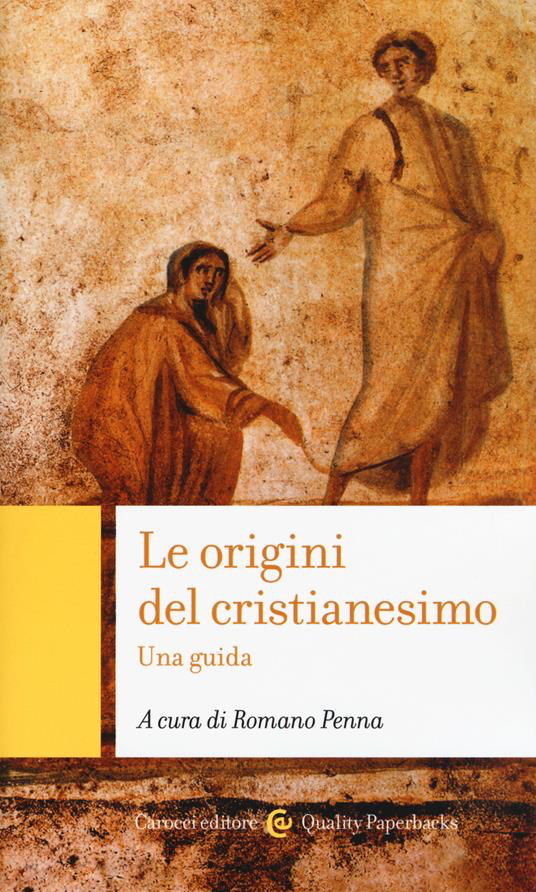 ORIGINI DEL CRISTIANESIMO. UNA GUIDA (LE)