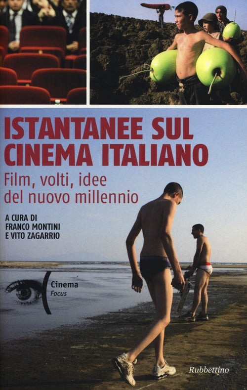 I ISTANTANEE SUL CINEMA ITALIANO. FILM, VOLTI, IDEE DEL NUOVO MILLENNIO