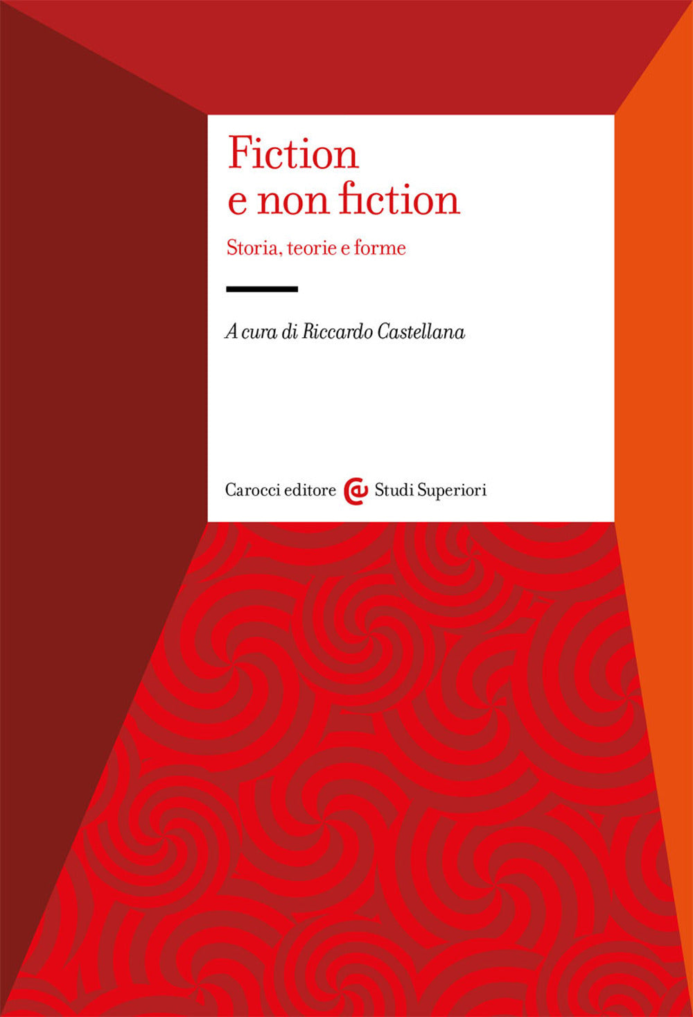 FICTION E NON FICTION. Storia, teorie e forme