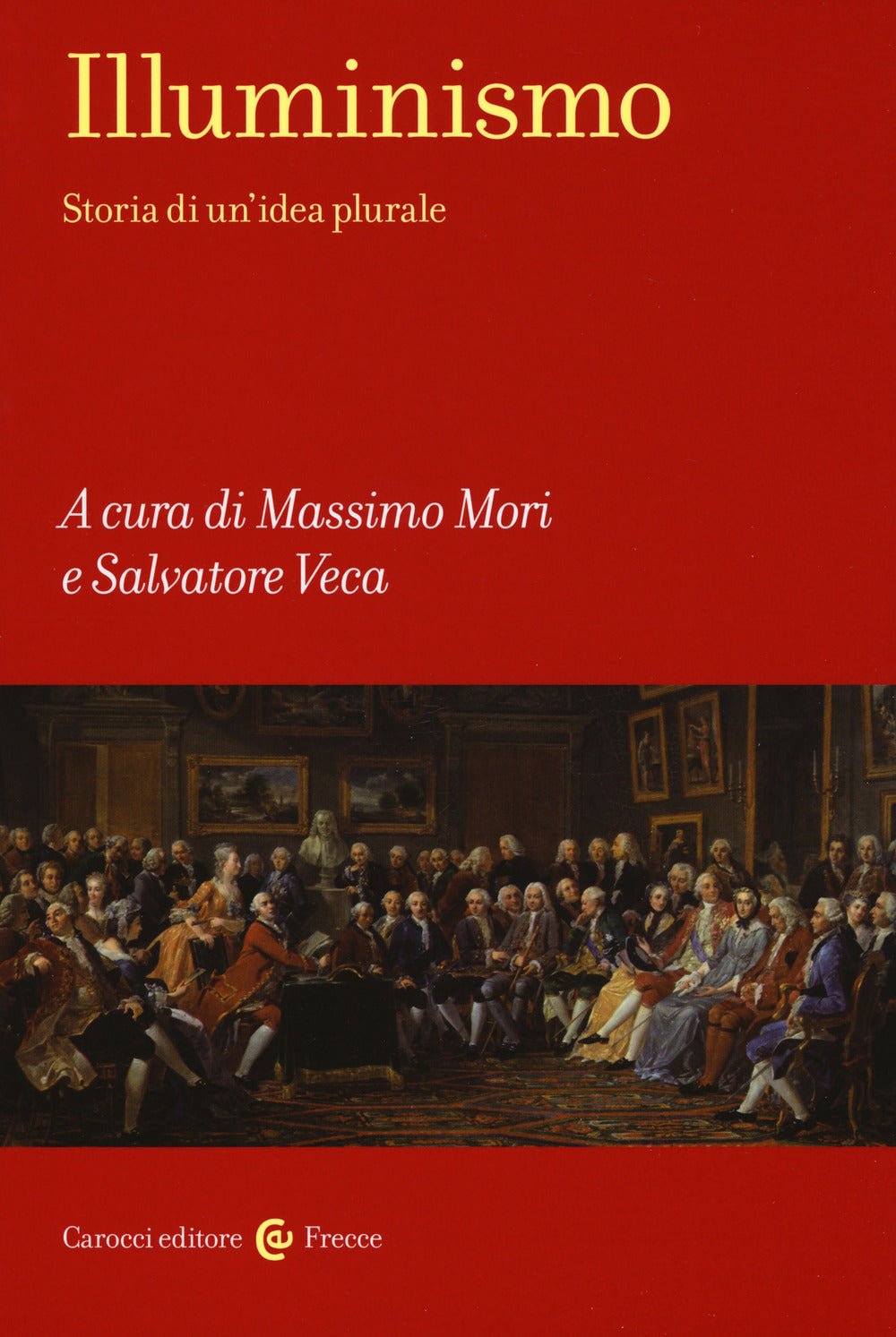 ILLUMINISMO. Storia di un’idea plurale