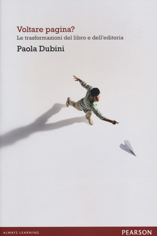 VOLTARE PAGINA? LE TRASFORMAZIONI DEL LIBRO E DELL’EDITORIA