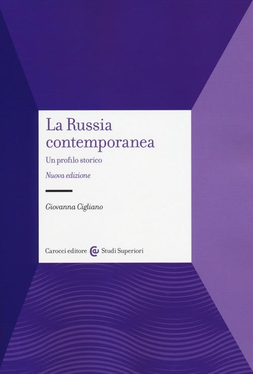 LA RUSSIA CONTEMPORANEA. UN PROFILO STORICO