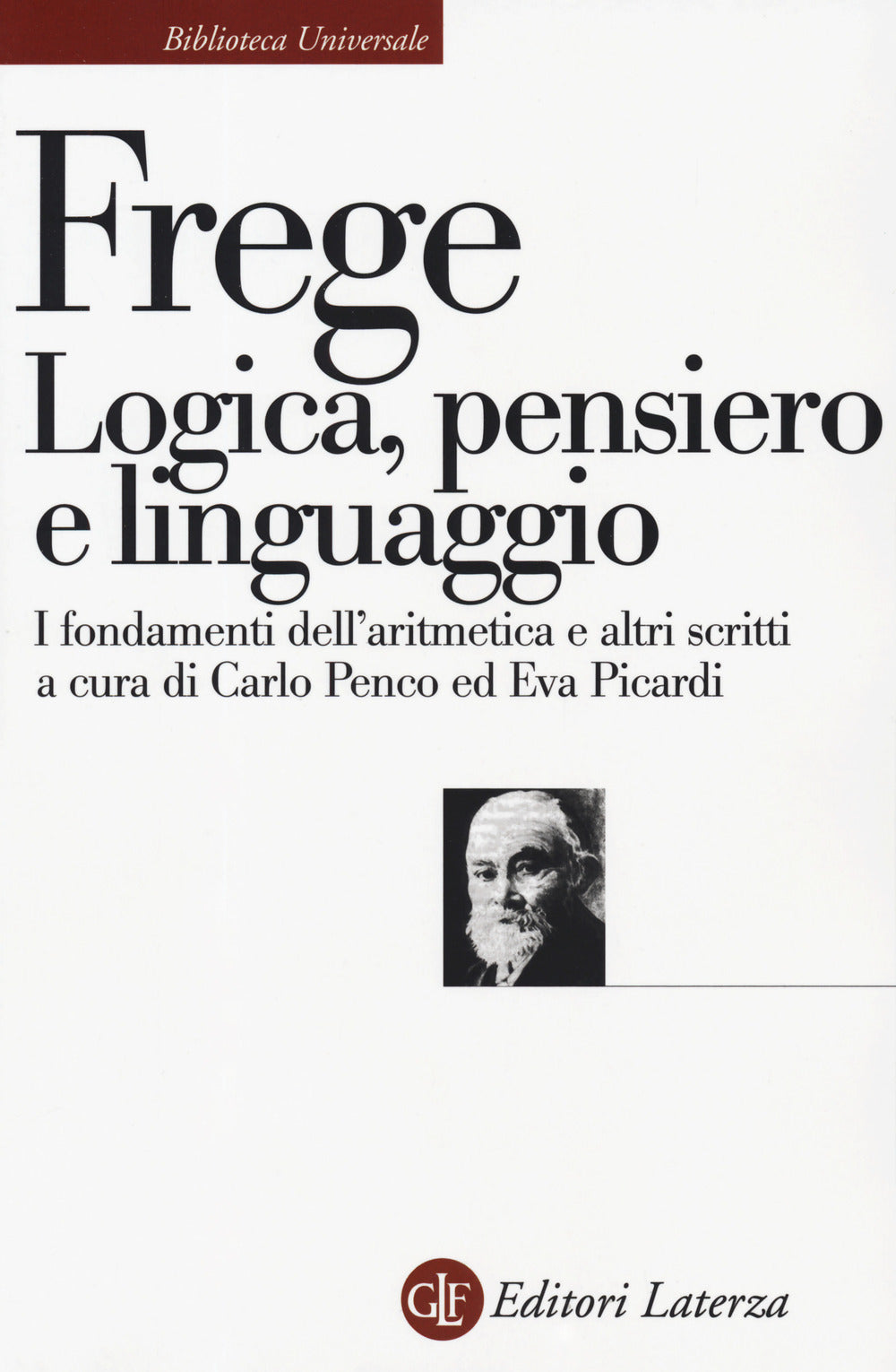 LOGICA, PENSIERO E LINGUAGGIO. I fondamenti dell’aritmetica e altri scritti a cura di Carlo Penco e Eva Picardi