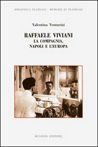 RAFFAELE VIVIANI. LA COMPAGNIA, NAPOLI E L’EUROPA