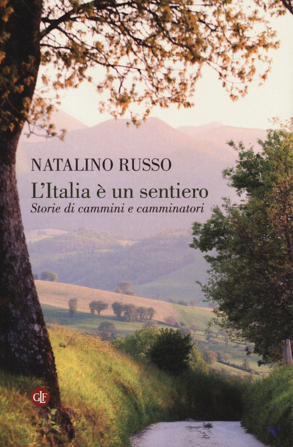 L’ITALIA È UN SENTIERO. Storie di cammini e camminatori
