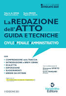 REDAZIONE DELL'ATTO. GUIDA E TECNICHE. CIVILE-PENALE-AMMINISTRATIVO