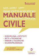 ESAME SCRITTO AVVOCATO 2021. MANUALE DI PREPARAZIONE COMPLETA CIVILE. NUOVA EDIZ