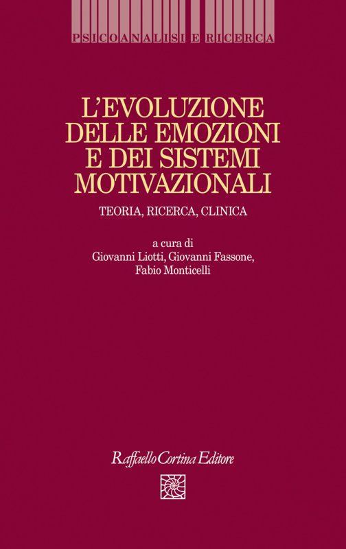 L'EVOLUZIONE DELLE EMOZIONI E DEI SISTEMI MOTIVAZIONALI. TEORIA RICERCA CLINICA