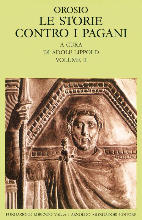 LE STORIE CONTRO I PAGANI vol. II (Libri V-VII) A cura di Adolf Lippold
