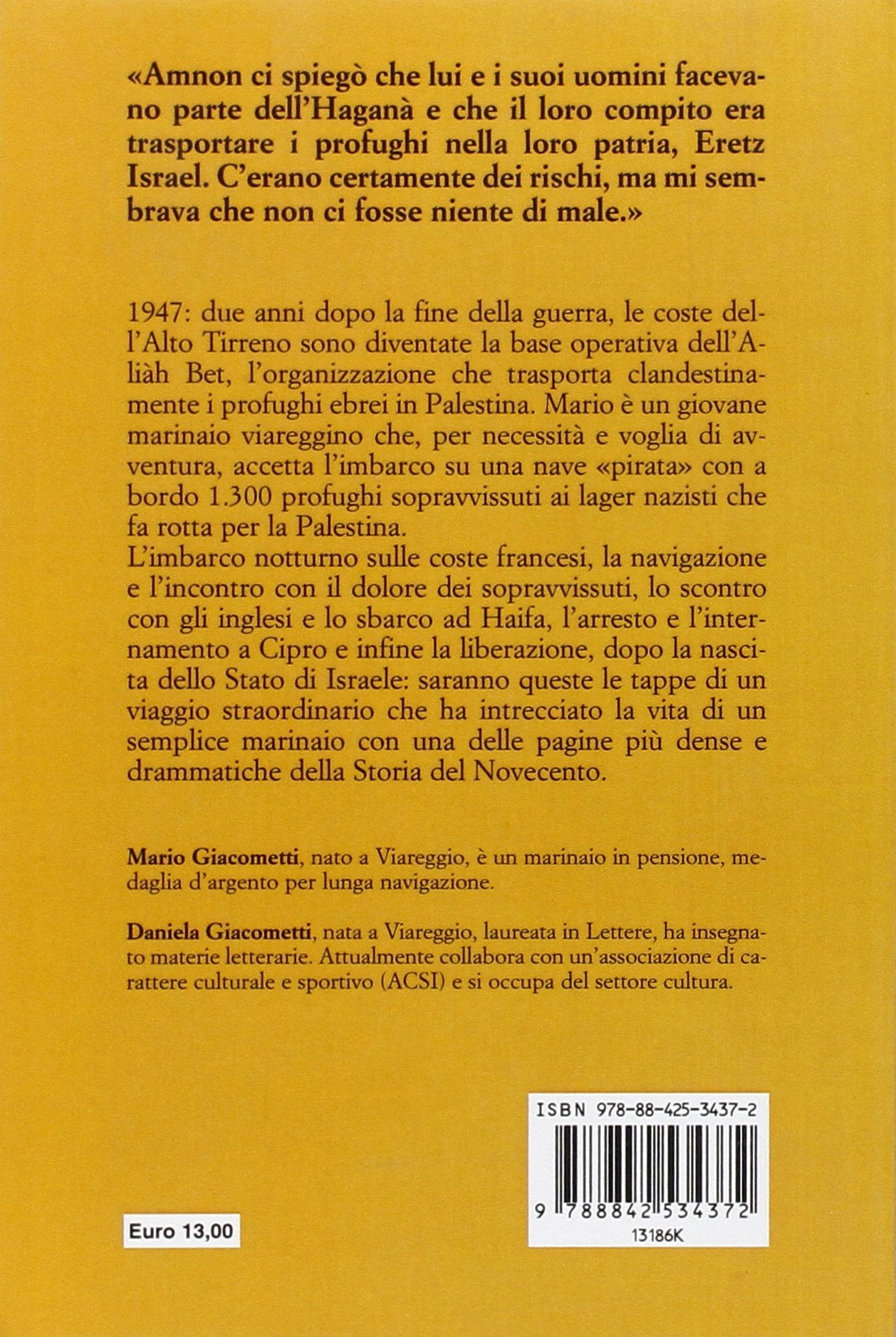 ROTTA PER LA PALESTINA. UN MARINAIO ITALIANO CON ALIAH BETH