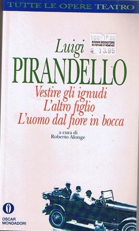 VESTIRE GLI IGNUDI-L'ALTRO FIGLIO-L'UOMO DAL FIORE IN BOCCA