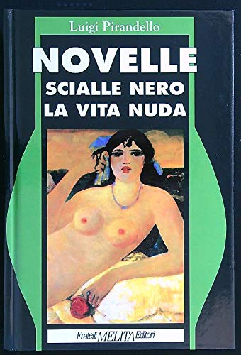 NOVELLE. Scialle nero - La vita nuda