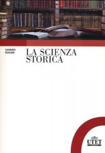 SCIENZA STORICA. PRINCIPI, METODI E PERCORSI DI RICERCA (LA)