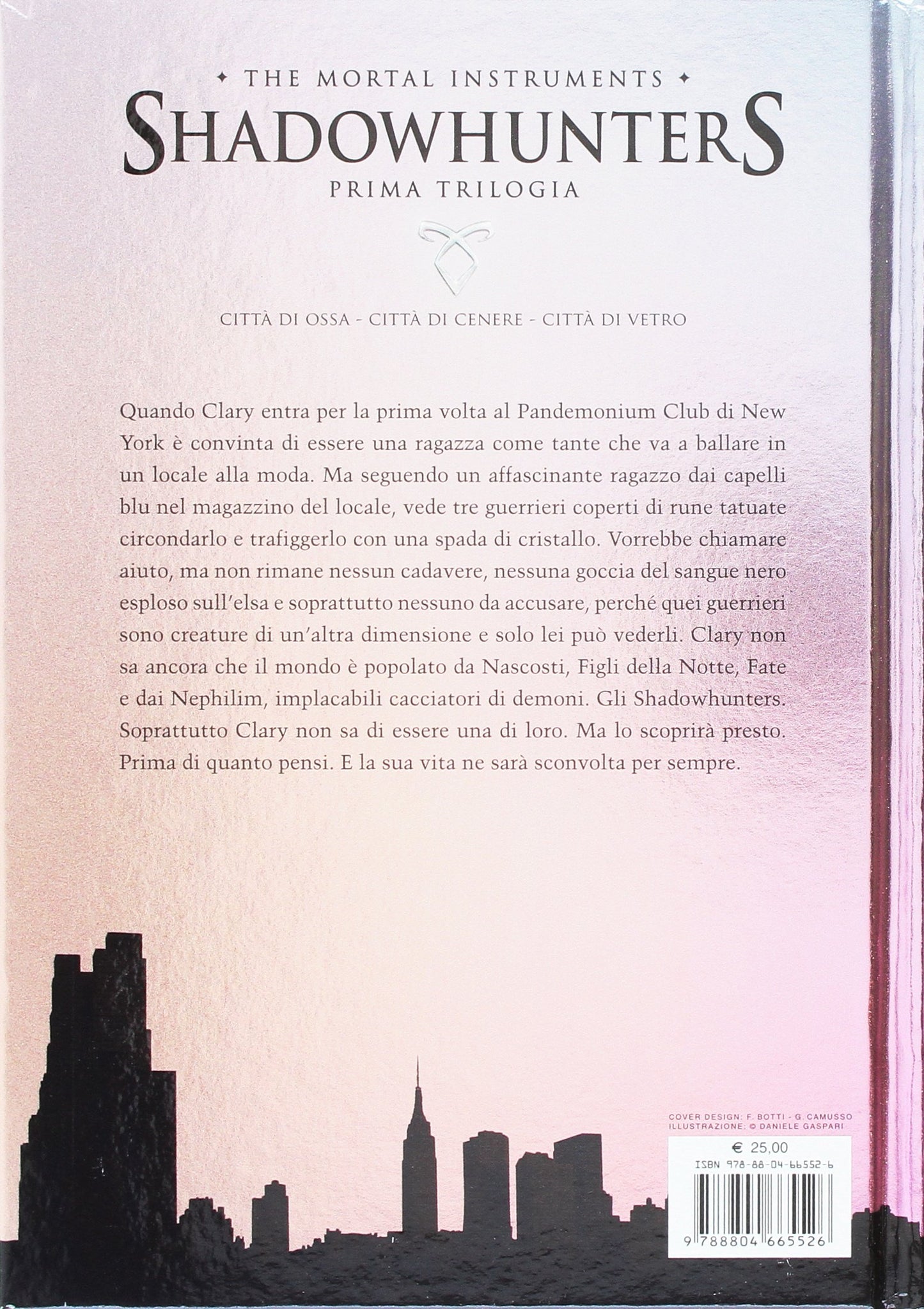 THE MORTAL INSTRUMENTS. SHADOWHUNTERS. PRIMA TRILOGIA: CITTÀ DI OSSA-CITTÀ DI CENERE-CITTÀ DI VETRO