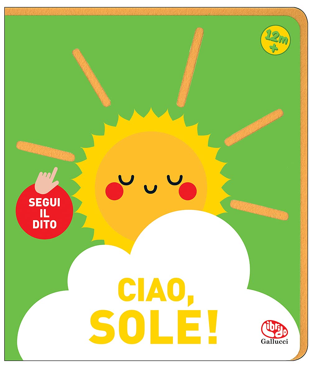 CIAO, SOLE! SEGUI IL DITO. EDIZ. A COLORI