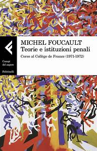 1971-1972 TEORIE E ISTITUZIONI PENALI. CORSO AL COLLÈGE DE FRANC